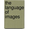 The Language Of Images door William J. Mitchell