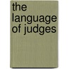 The Language Of Judges door Lawrence Solan