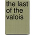 The Last Of The Valois