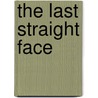 The Last Straight Face by Eric Allison