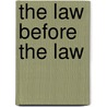 The Law Before The Law door Steven Wilf