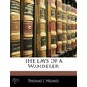 The Lays Of A Wanderer by Thomas E. Nelmes