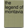The Legend of Montavia by T.C. Turner
