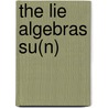 The Lie Algebras Su(n) by Walter Pfeifer