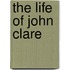 The Life Of John Clare