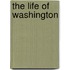 The Life Of Washington