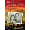 The Life We Were Given by Dana Sachs