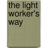 The Light Worker's Way door Sean Bradley