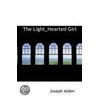 The Light_Hearted Girl by Joseph Alden