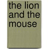 The Lion And The Mouse by A.J. Wood