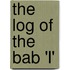 The Log Of The Bab 'l'