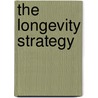 The Longevity Strategy door Richard Restak