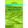The Lore Of The Forest door Alexander Porteous