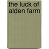 The Luck of Alden Farm door Zachariah Atwell Mudge