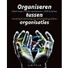 Organiseren tussen organisaties by W. Opheij