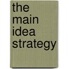 The Main Idea Strategy door Ph.D. Daniel J. Boudah