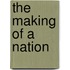 The Making Of A Nation