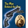 The Man Behind the Gun by Edwin Brit Wyckoff