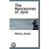 The Manceuvres Of Jane door Sir Henry Jones