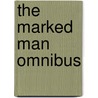 The Marked Man Omnibus door Charles Ingrid