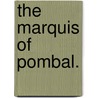 The Marquis Of Pombal. door conde da Carnota