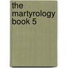 The Martyrology Book 5 door Bpnichol