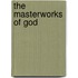 The Masterworks of God