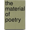 The Material of Poetry door Gerald L. Burns