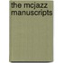 The Mcjazz Manuscripts