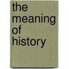 The Meaning of History door Nikolai Berdyaev