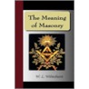 The Meaning of Masonry door Wilmshurst W.L.