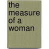 The Measure of a Woman door Gene Getz