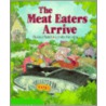 The Meat Eaters Arrive by Susan Reid
