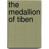 The Medallion Of Tiben door Judy Levering-Duff