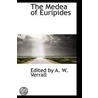 The Medea Of Euripides by Edited by A.W. Verrall