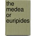 The Medea Or Euripides
