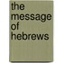 The Message of Hebrews
