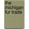 The Michigan Fur Trade door Ida Amanda Johnson