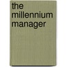 The Millennium Manager by R. Ashley Rawlins