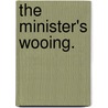 The Minister's Wooing. by Mrs Harriet Beecher Stowe