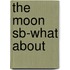 The Moon Sb-What about