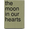 The Moon in Our Hearts door Kazuo Koike