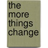 The More Things Change by Paul Levitz