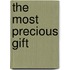The Most Precious Gift