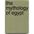 The Mythology Of Egypt