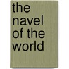 The Navel of the World door Patricia J. Hoover