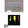 The Needs of Strangers door Michael Ignatieff