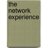 The Network Experience by Unknown
