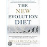 The New Evolution Diet door Ph.D. De Vany Arthur
