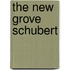 The New Grove Schubert